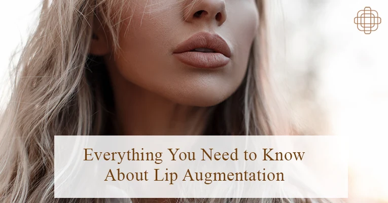 Everything You Need to Know About Lip Augmentation